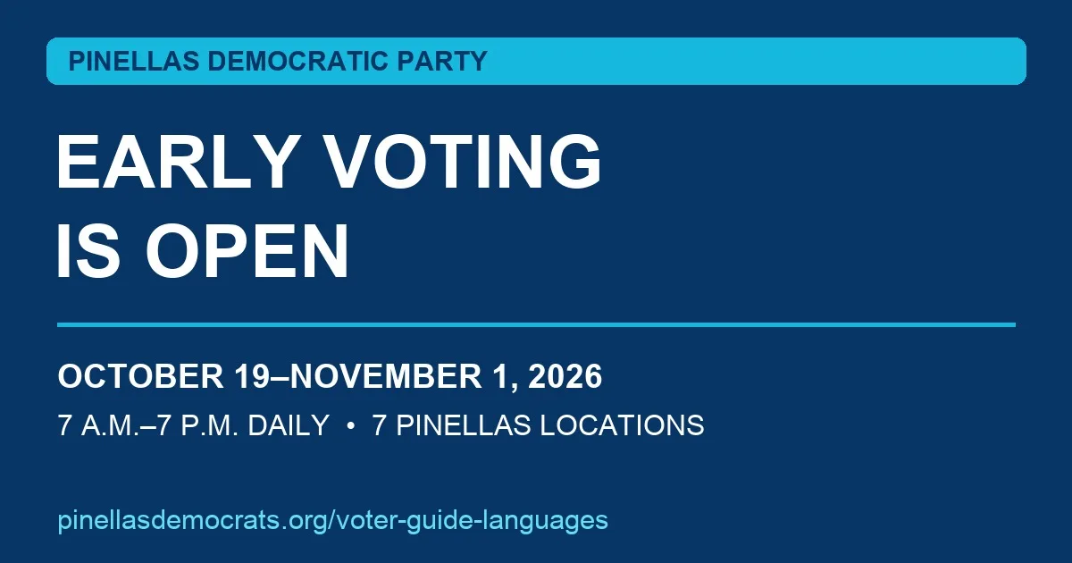 Early voting is open October 19–November 1, 2026, from 7 a.m. to 7 p.m. daily at seven Pinellas locations.